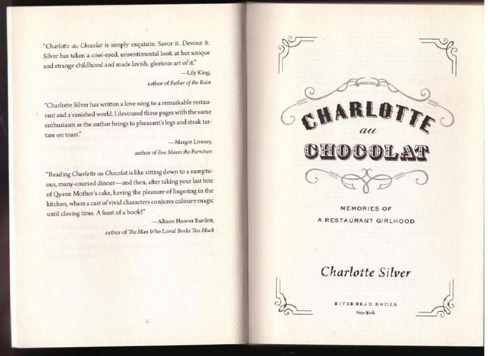 Charlotte Au Chocolat: Memories of a Restaurant Girlhood --  Charlotte Silver