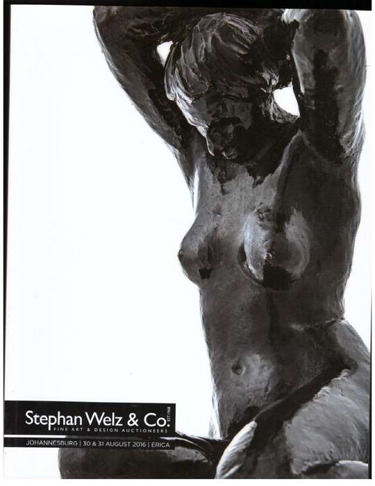 Fine Art & Collectables:  30 & 31 August 2016 (Auction Catalogue) -- Stephan Welz & Co