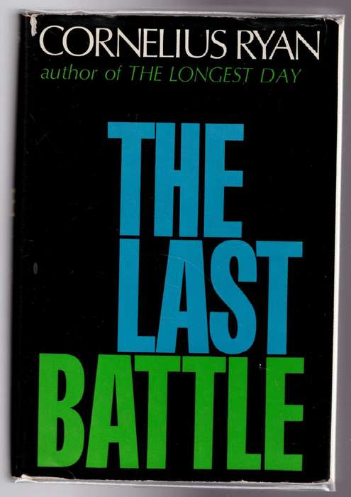 The Last Battle  --  Cornelius Ryan
