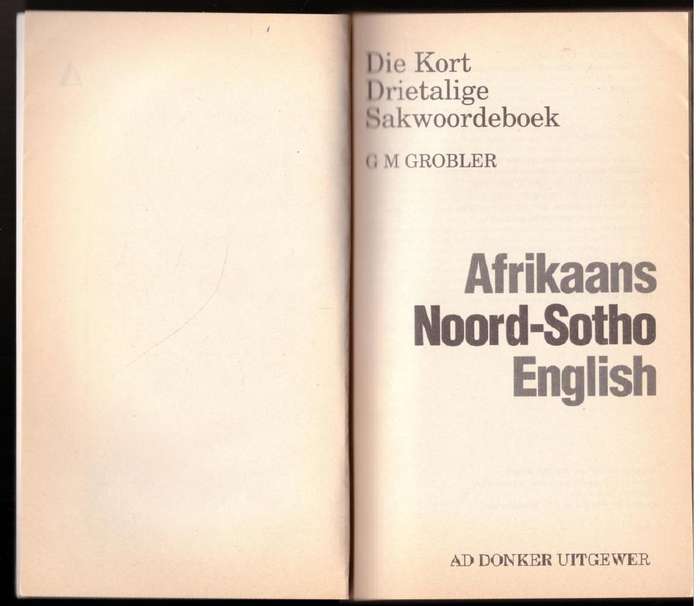 Kort Drietalige Sakwoordeboek: English, Xhosa, Afrikaans   --  G. M. Grobler