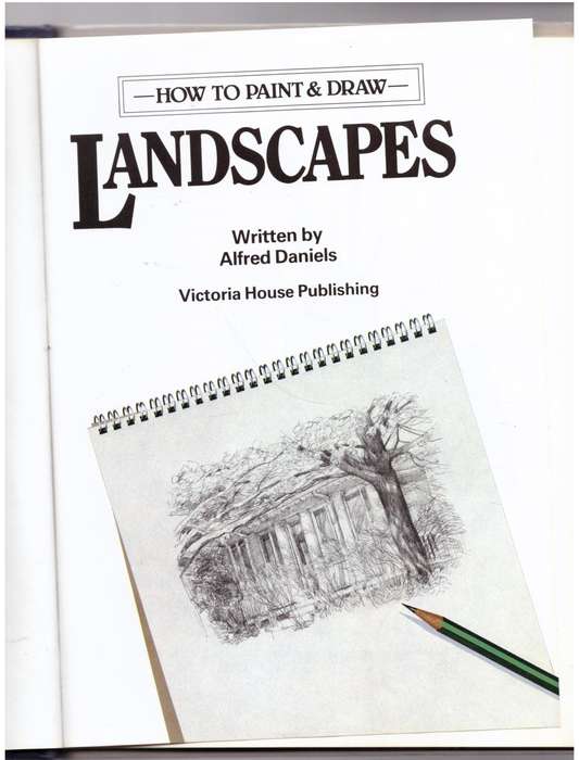 How to Paint & Draw Landscapes  --  Alfred Daniels