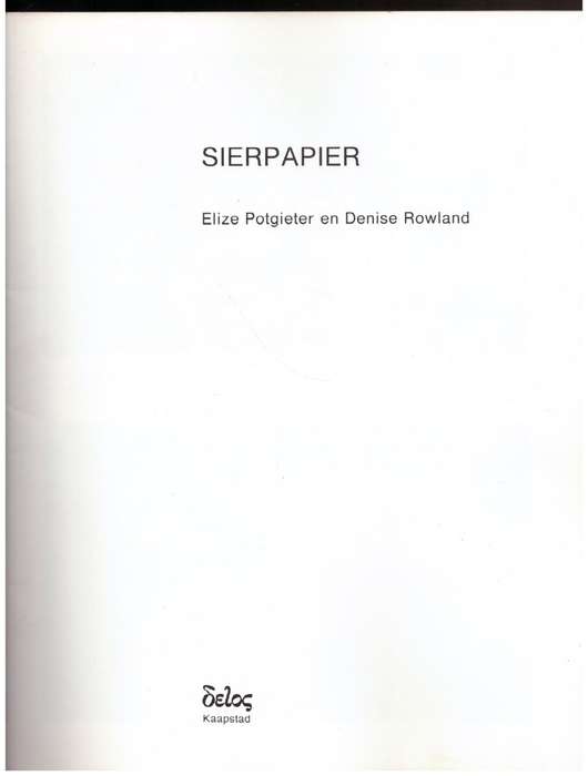 Sierpapier -- Elize Potgieter, Denise Rowland