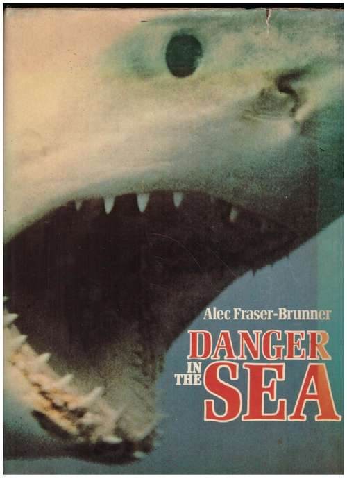 Danger in the sea  --  Alec Fraser-Brunner