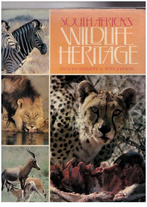 South Africa`s Wildlife Heritage -- Anthony Bannister & Peter Johnson