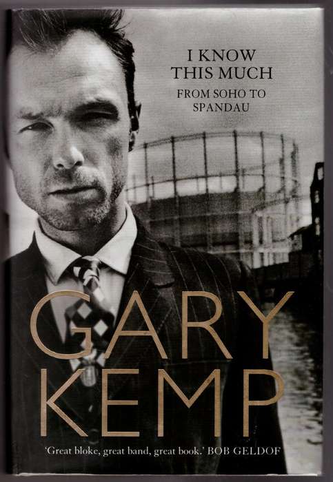 I Know This Much: From Soho to Spandau --  Gary Kemp