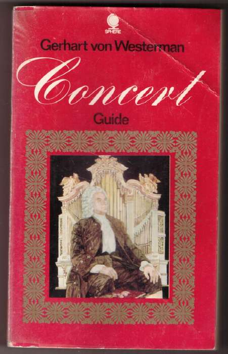 Concert Guide: A Handbook for Music-Lovers --  Gerhart Von Westerman