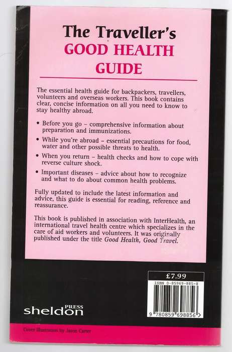 The Traveller's Good Health Guide: A Guide for Backpackers, Travellers, Volunteers -- Ted Lankester