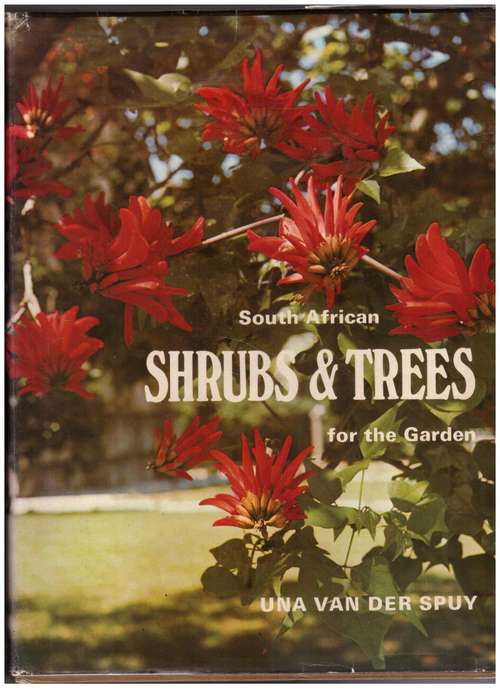 South African Shrubs and Trees for the Garden   --  Una Van Der Spuy
