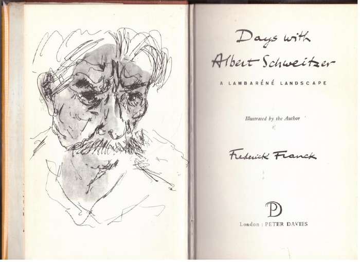 Days with Albert Schweitzer: A Lambaréné Landscape --  Frederick Franck