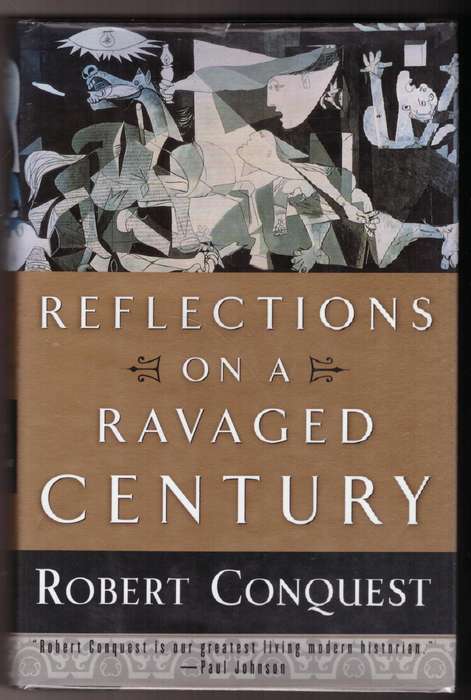 Reflections on a Ravaged Century --  Robert Conquest