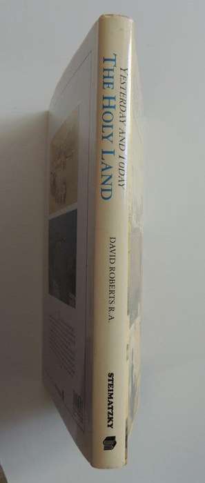 The Holy Land Yesterday and Today: Lithographs and Diaries by David Roberts R.A