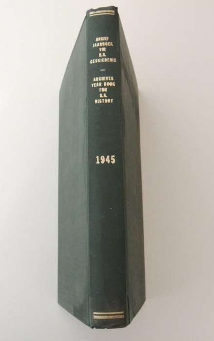 Argief -jaarboek vir Suid Afrikaanse Geskiedenis/Archives Year Book for S. A. History: 1945