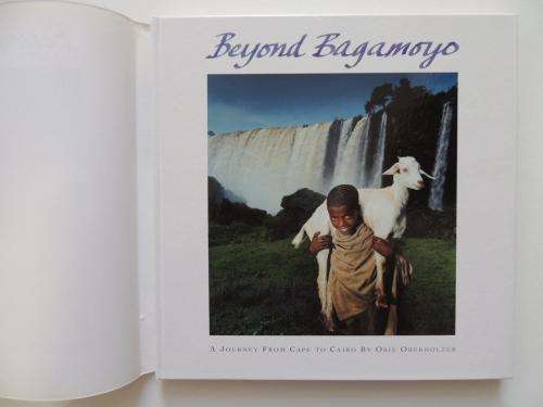 Beyond Bagamoyo - a Journey From Cape To Cairo by Obie Oberholzer