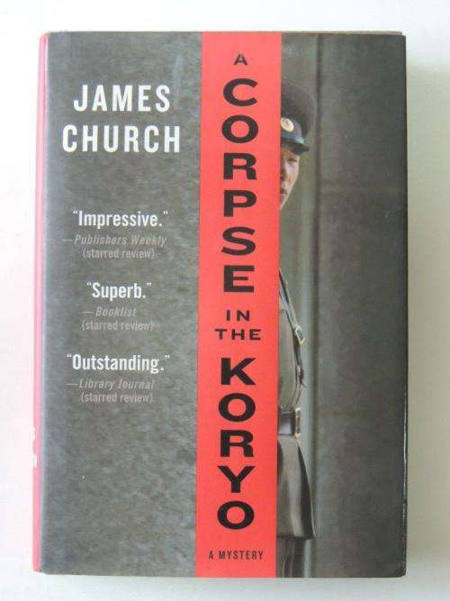 A Corpse in the Koryo - First Edition - by James Church