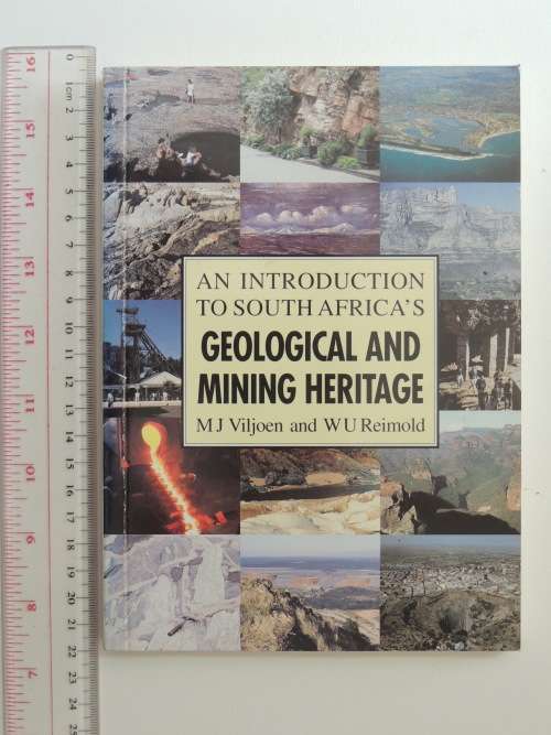 An Introduction to South Africa`s Geological and Mining Heritage - MJ Viljoen, WU Reimold