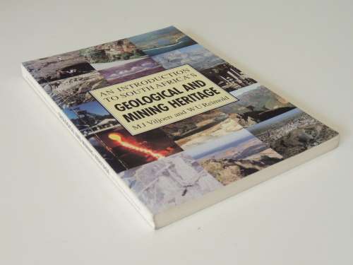 An Introduction to South Africa`s Geological and Mining Heritage - MJ Viljoen, WU Reimold