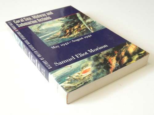 Coral Sea, Midway and Submarine Actions May 1942- August 1942 - Vol 4 - Samuel Eliot Morison