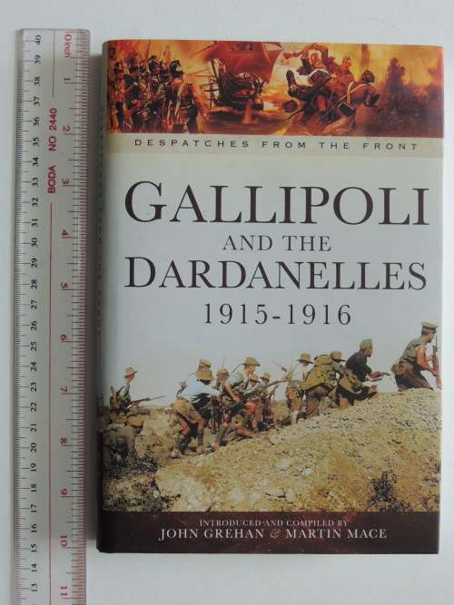 Gallipoli and the Dardanelles 1915-1916 - Jon Grehan, Martin Mace