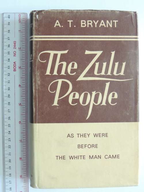 The Zulu People - As They Were Before the White Man Came - AT Bryant 1967