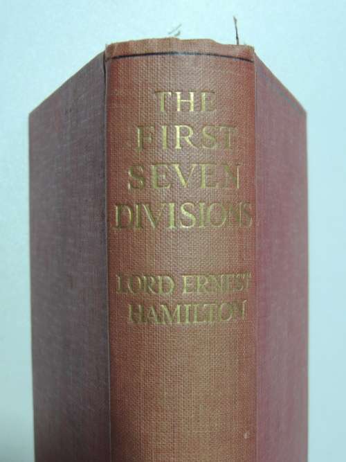 The First Seven Divisions A Detailed Account of the Fighting from Mons to Ypres - Ernest Hamilton