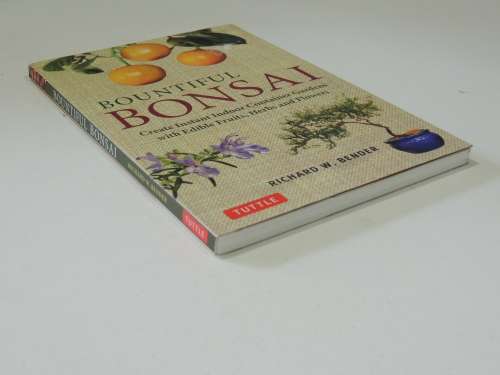 Bountiful Bonsai  - Create Instant Indoor Container Gardens with Edible Fruits, Herbs & FlowersRich