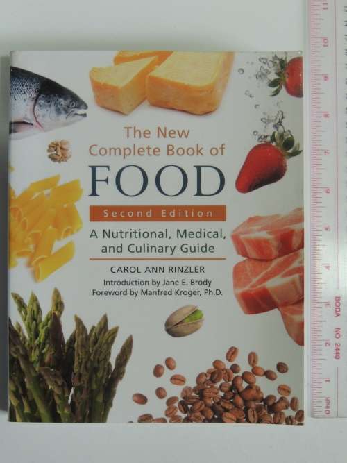 The New Complete Book of Food - A Nutritional, Medical & Culinary Guide - Carol Ann Rinzler