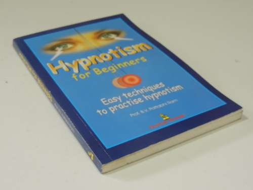 Hypnotism for Beginners - Easy Techniques to Practise Hypnotism- Prof. BV Pattabhi Ram