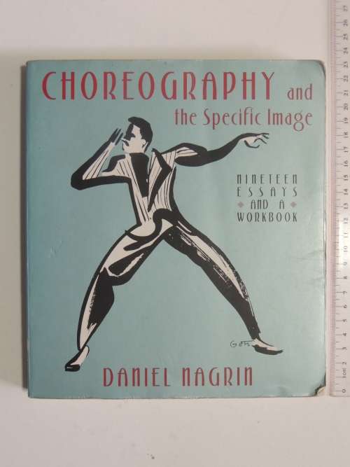 Choreography & the Specific Image - 19 Essays & a Workbook - Daniel Nagrin