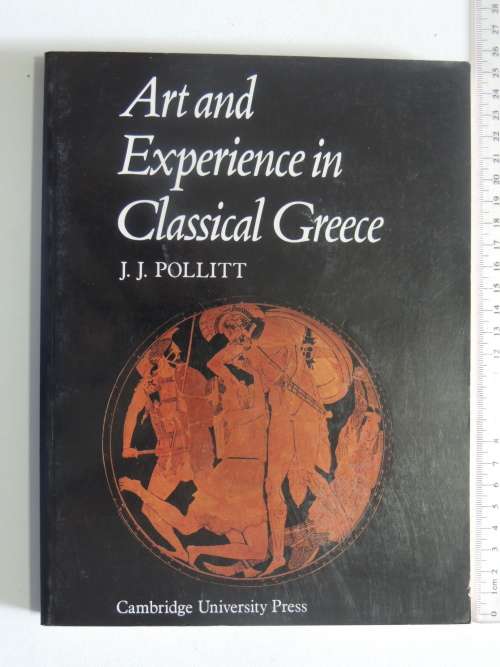 Art and Experience in Classical Greece- JJ Pollitt