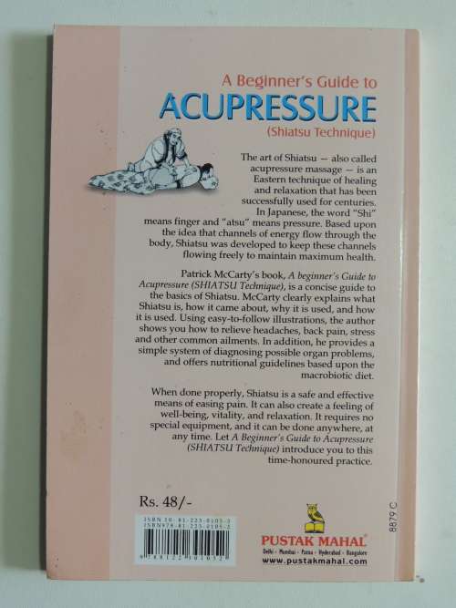 A Beginner`s Guide to Accupressure ( Shiatsu Technique)- Patrick McCarty
