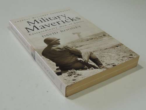 Military Mavericks - Extraordinary Men Of Battle - David Rooney