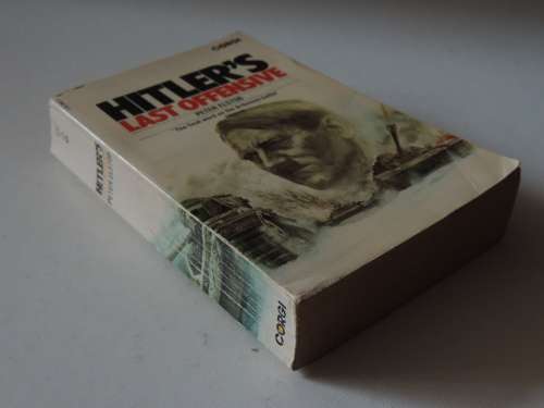 Hitler`s Last Offensive - Peter Elstob