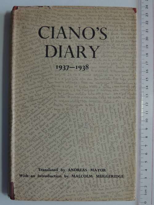 Ciano`s Diary 1937-1938 - Translated by Andreas Mayor