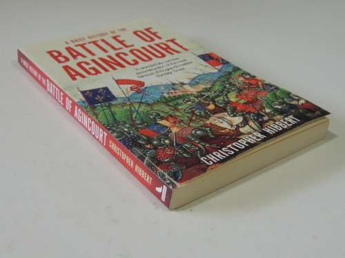 A Brief History Of The Battle Of Agincourt  - Christopher Hibbert