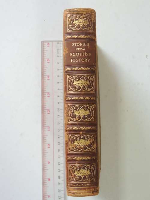 Stories from Scottish History, Selected from Scott`s `Tales of a Grandfather`- Madalen Edgar MA,1906