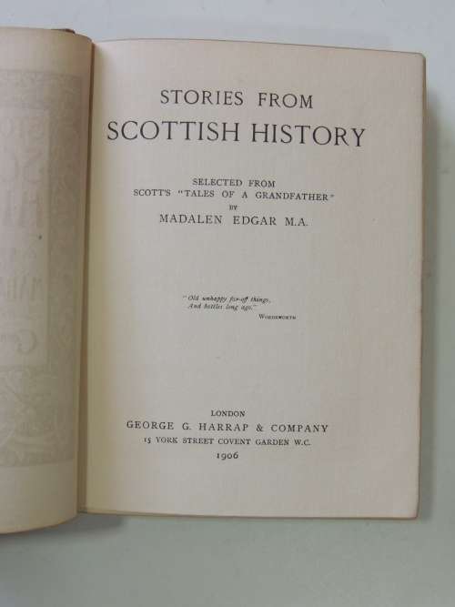 Stories from Scottish History, Selected from Scott`s `Tales of a Grandfather`- Madalen Edgar MA,1906