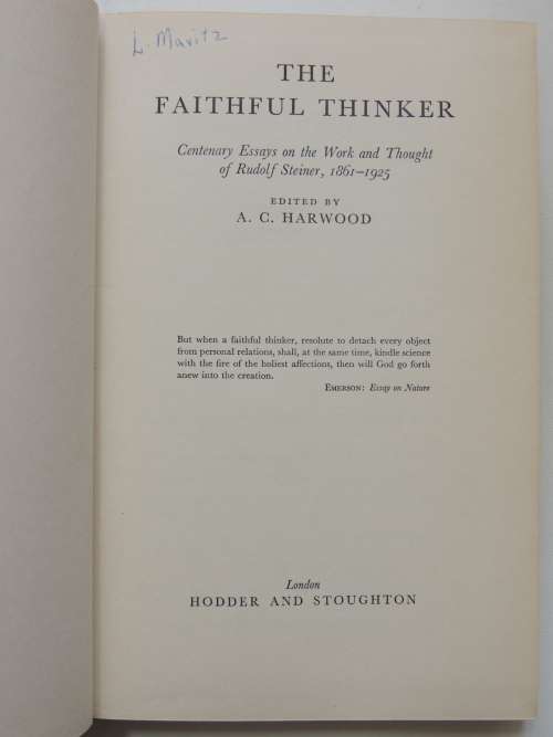 The Faithful Thinker - Centenary Essays on the Work and Thought of Rudolf Steiner - Ed AC Harwood