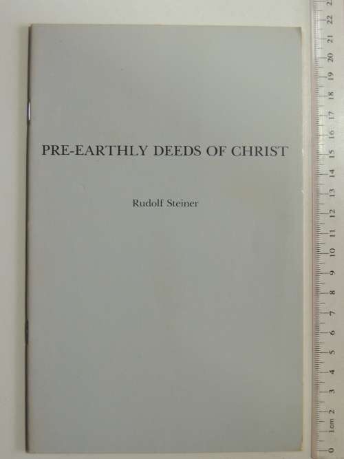 Pre-Erathly Deeds Of Christ, Lecture 1914 - Rudolf Steiner