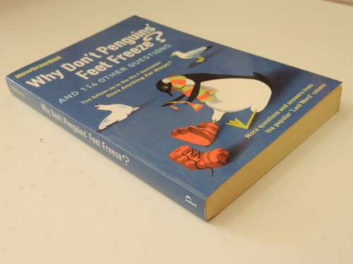 Why Don`t Penguins Feet Freeze And 114 Other Questions  - Mick O`Hare