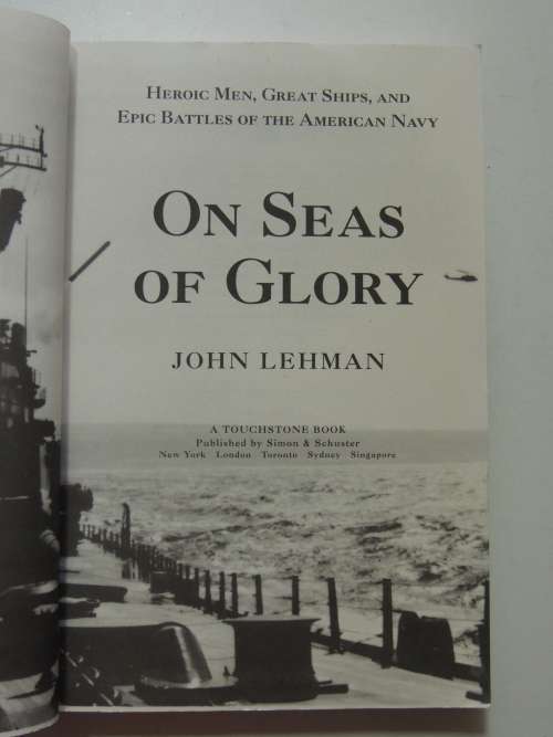 On Seas Of Glory - Heroic Men, Great Ships, And Epic Battles Of The American Navy - John Lehman