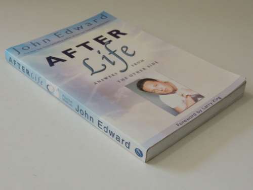 After Life - Answers from the Other Side - John Edward