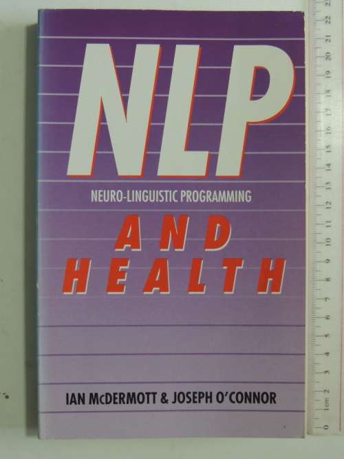 NLP Neuro-Linguistic Pragramming and Health - Ian McDermott, Joseph O`Connor