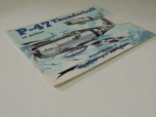 Squadron / Signal Publications - P-47 Thunderbolt In Action - Larry Davis