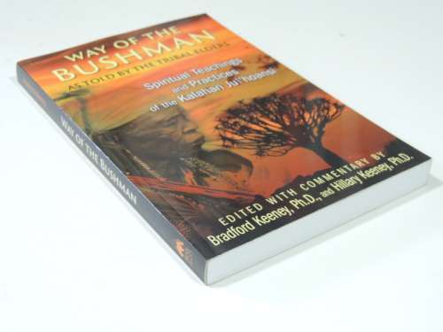 Way Of The Bushman...Tribal Elders,Spiritual Teachings &Practices..Kalahari Ju`hoansi -Bradf Keeney