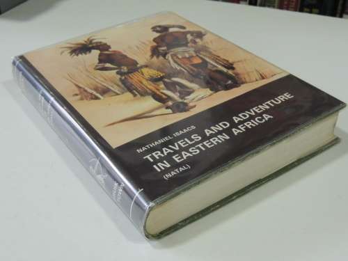 Travels And Adventure In Eastern Africa - Nathaniel Isaacs