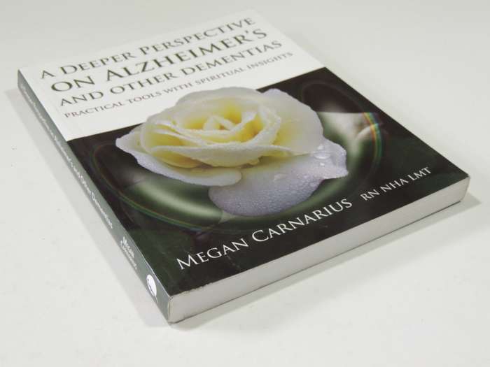 A Deeper Perspective on Alzheimer`s &..Dementias,Practical Tools &Spiritual Insights-Megan Carnarius