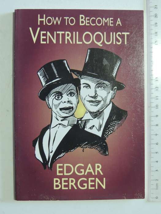 How to Become a Ventriloquist - Edgar  Bergen