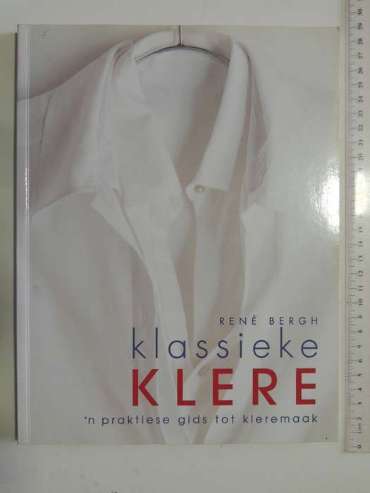 Klassieke Klere: n Praktiese Gids tot Kleremaak - Rene Bergh