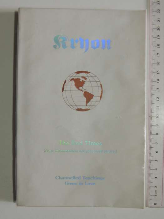 The End Times, New Information for Persoanl Peace, Channelled Teachings in Love - Kryon Book 1