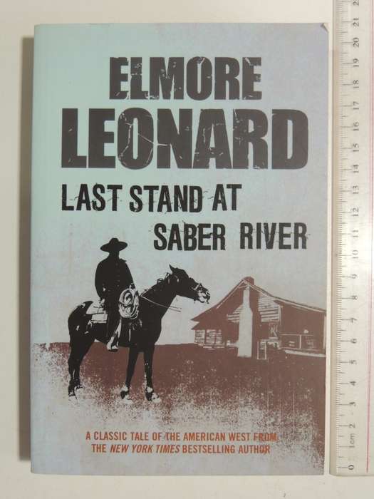 Last Stand At Saber River - Elmore Leonard
